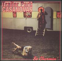 Trailer Park Casanovas - So Charming lyrics