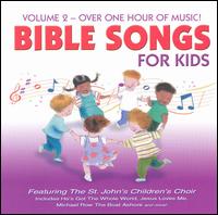 The St. John's Children's Choir - Bible Songs for Kids, Vol. 2 lyrics