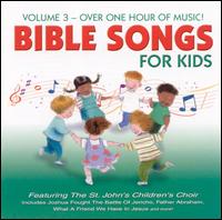 The St. John's Children's Choir - Bible Songs for Kids, Vol. 3 lyrics