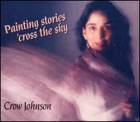 Crow Johnson - Painting Stories 'Cross the Sky lyrics