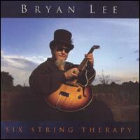 Bryan Lee - Six String Therapy lyrics