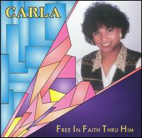 Carla Karst - Free in Faith Thru Him lyrics