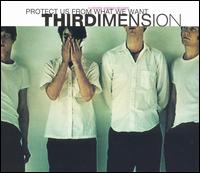 Thirdimension - Protect Us From What We Want lyrics