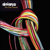 Delays - You See Colours lyrics