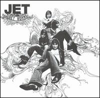 Jet - Get Born lyrics