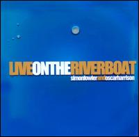 Simon Fowler - Live on the Riverboat lyrics