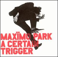 Maxmo Park - A Certain Trigger lyrics