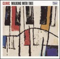 Clinic - Walking With Thee lyrics