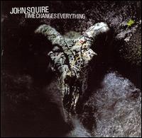 John Squire - Time Changes Everything lyrics