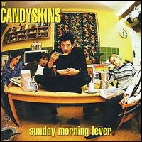 The Candyskins - Sunday Morning Fever lyrics