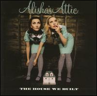 Alisha's Attic - The House We Built lyrics