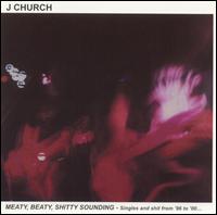 J Church - Meaty, Beaty, Shitty Sounding lyrics