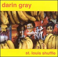 Darin Gray - St. Louis Shuffle lyrics