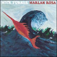 Mick Turner - Marlan Rosa lyrics