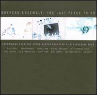 Boxhead Ensemble - The Last Place to Go [live] lyrics