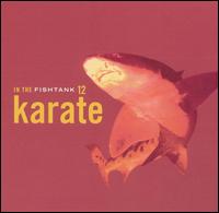 Karate - In the Fishtank, Vol. 12 lyrics