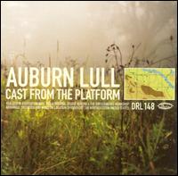 Auburn Lull - Cast from the Platform lyrics