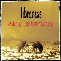 Libraness - Yesterday...and Tomorrow's Shells lyrics