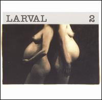 Larval - 2 lyrics