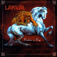 Larval - Predator or Prey lyrics