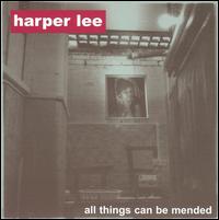 Harper Lee - All Things Can Be Mended lyrics