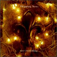 Shipping News - Save Everything lyrics