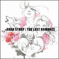 Arab Strap - The Last Romance lyrics