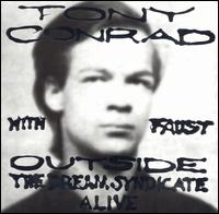 Tony Conrad - Outside the Dream Syndicate Alive lyrics