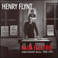 Henry Flynt - Raga Electric lyrics