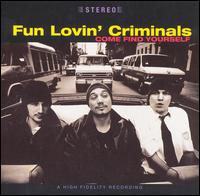 Fun Lovin' Criminals - Come Find Yourself lyrics