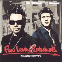 Fun Lovin' Criminals - Welcome to Poppy's lyrics