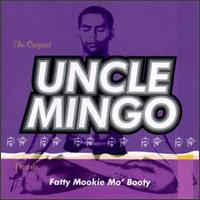 Uncle Mingo - Fatty Mookie Mo' Booty lyrics