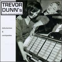 Trevor Dunn - Debutantes & Centipedes lyrics