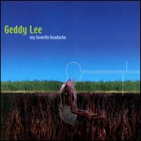Geddy Lee - My Favorite Headache lyrics