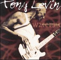 Tony Levin - Waters of Eden lyrics
