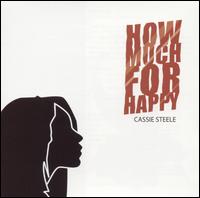 Cassie Steele - How Much for Happy lyrics