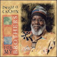 Dwight O Carson - For My Brothers lyrics