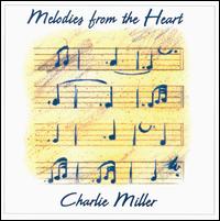 Charlie Miller - Melodies from the Heart lyrics