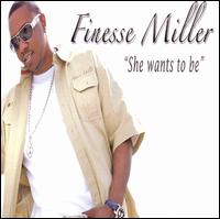 Finesse Miller - She Wants to Be lyrics