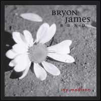 Bryon James Band - Ivy Madison lyrics