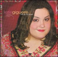 Katie Giguere - I Lift Up My Eyes [Bonus Tracks] lyrics