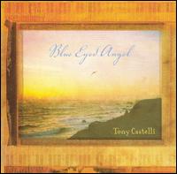 Tony Castelli - Blue Eyed Angel lyrics