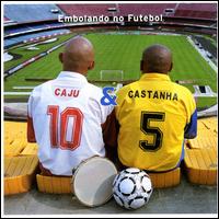 Caju & Castanha - Embolando No Futebol lyrics