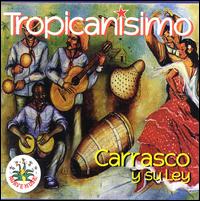 Carrasco Y Su Ley - Tropicanisimo lyrics