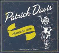 Patrick Davis - Chances Are lyrics