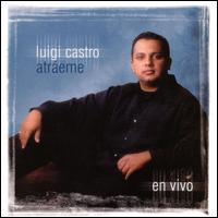 Luigi Castro - Atraeme lyrics