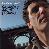 Stephan Smith - Slash and Burn lyrics