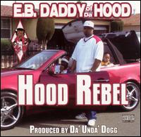 E.B. Daddy of Da Hood - Hood Rebel lyrics