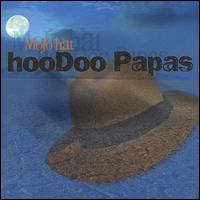 Hoodoo Papas - Mojo Hat lyrics