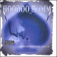 Hoodoo Slimm - Superstitions the LP lyrics